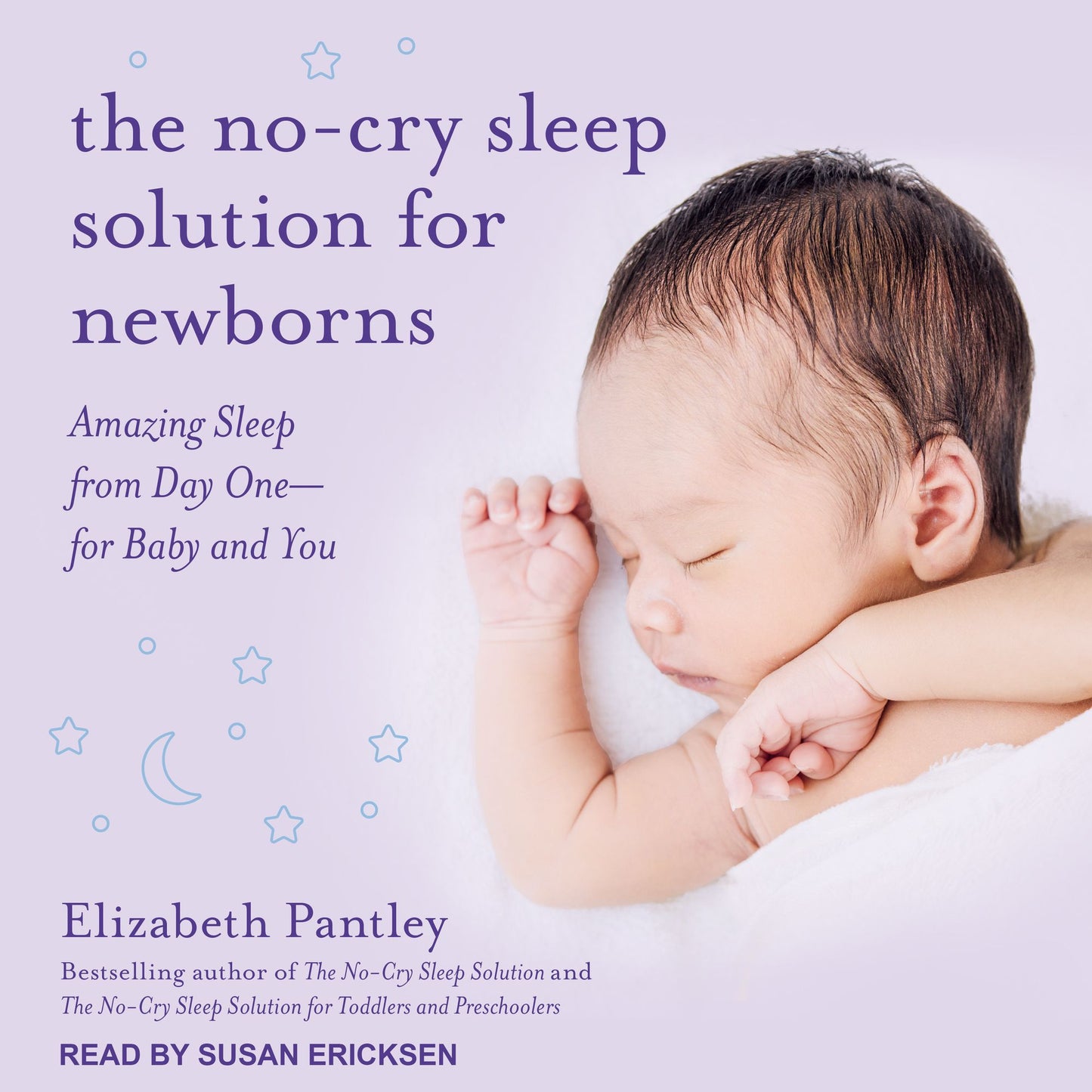 The No-Cry Sleep Solution for Newborns: Amazing Sleep from Day One I' for Baby and You