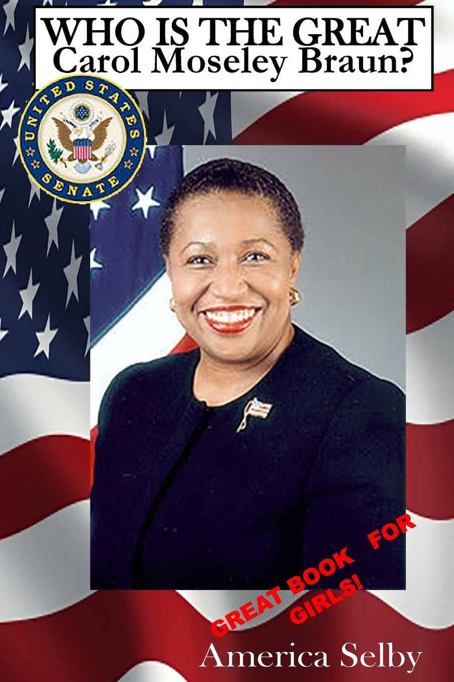 Who is the Great Carol Mosley Braun? First African American U.S. Senator: Who is the Great Carol Mosley Braun? First African American U.S. Senator