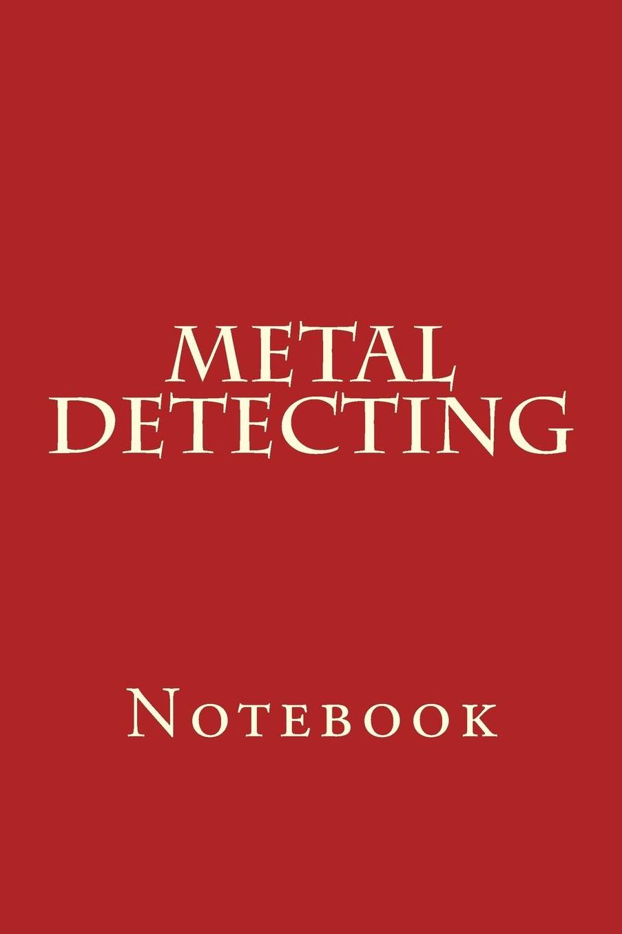 Metal Detecting: Notebook