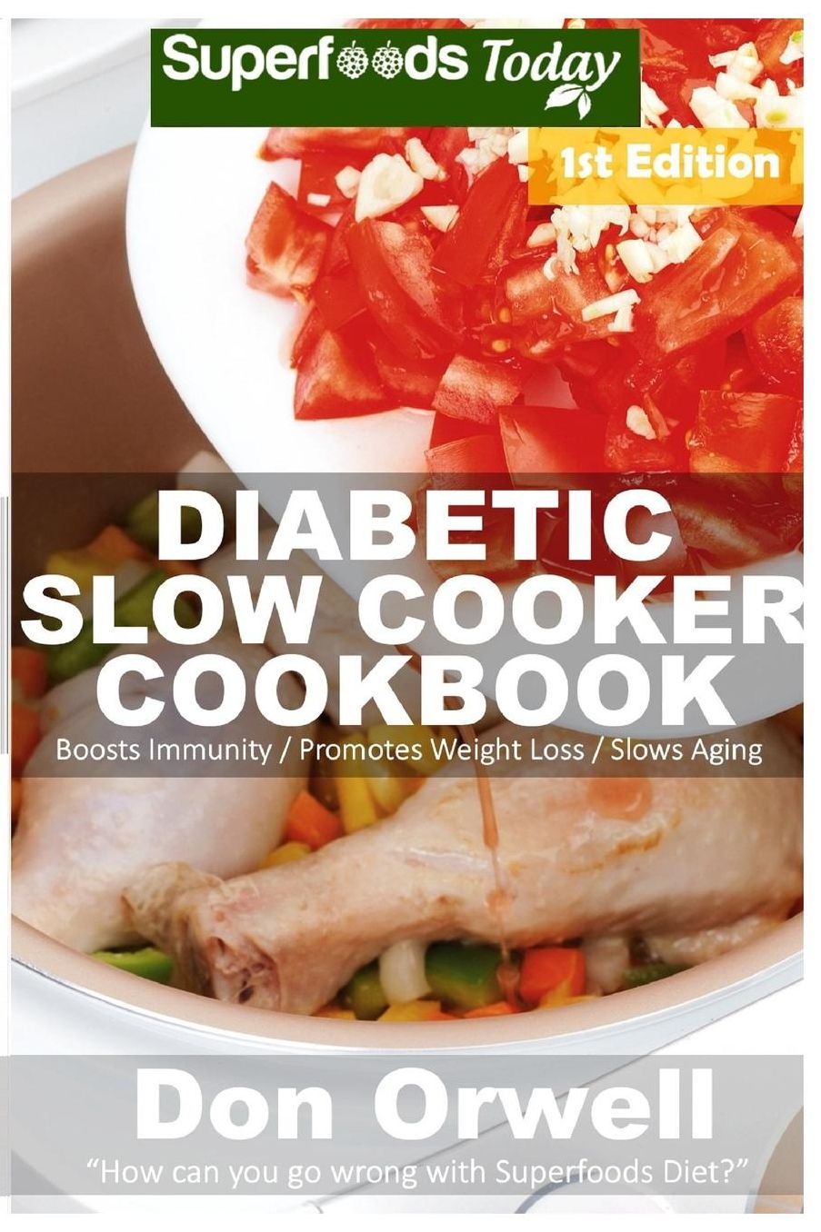 Diabetic Slow Cooker Cookbook: Over 215+ Low Carb Diabetic Recipes, Dump Dinners Recipes, Quick & Easy Cooking Recipes, Antioxidants & Phytochemicals, Soups Stews and Chilis, Slow Cooker Recipes