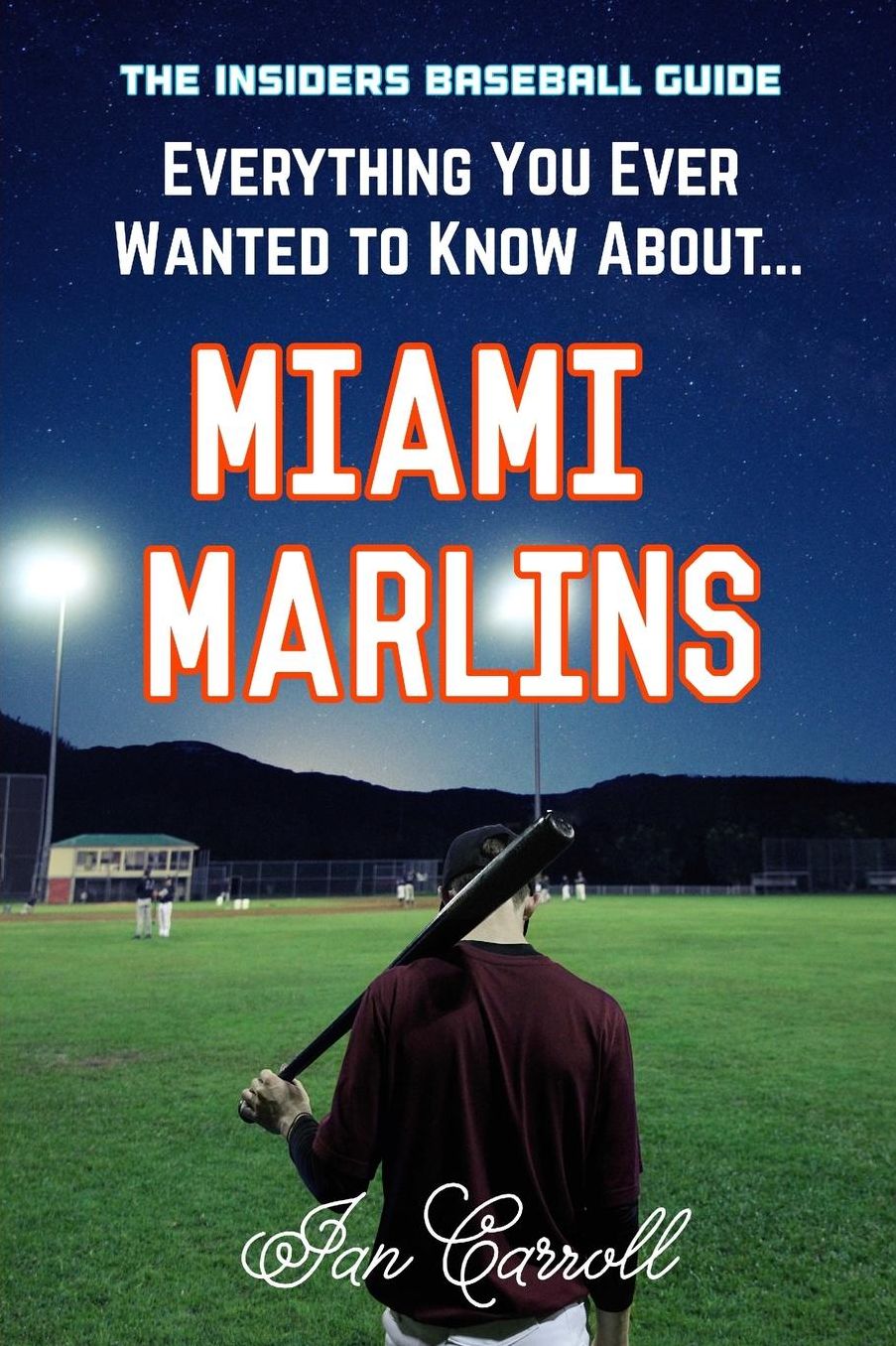 Everything You Ever Wanted to Know About Miami Marlins