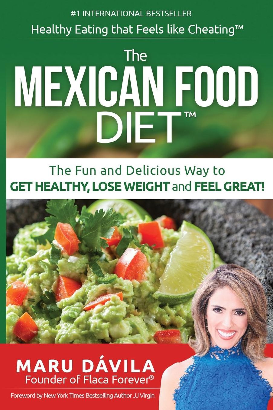 The Mexican Food Diet: Healthy Eating that feels like cheating
