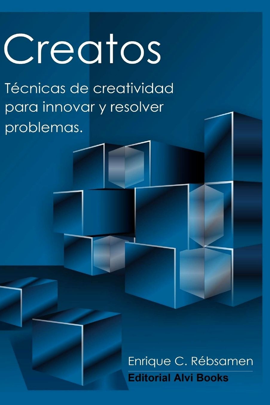 Creatos: Tï¿½cnicas de creatividad para innovar y resolver problemas