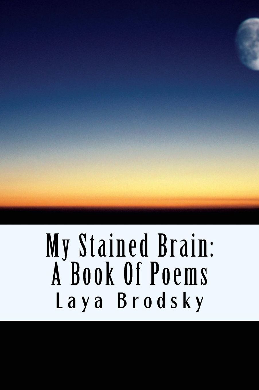 My Stained Brain: My Life in Poems
