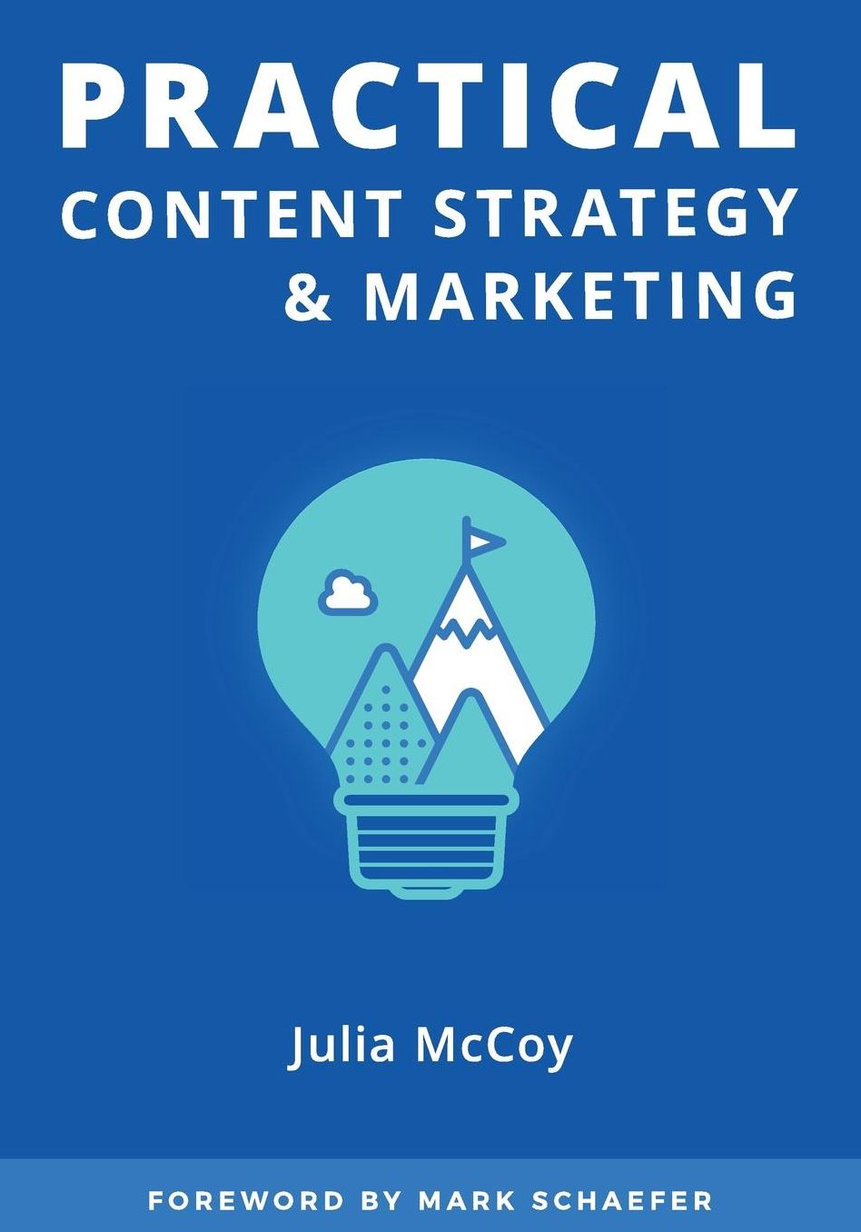 Practical Content Strategy & Marketing: The Content Strategy Certification Course Student Guidebook