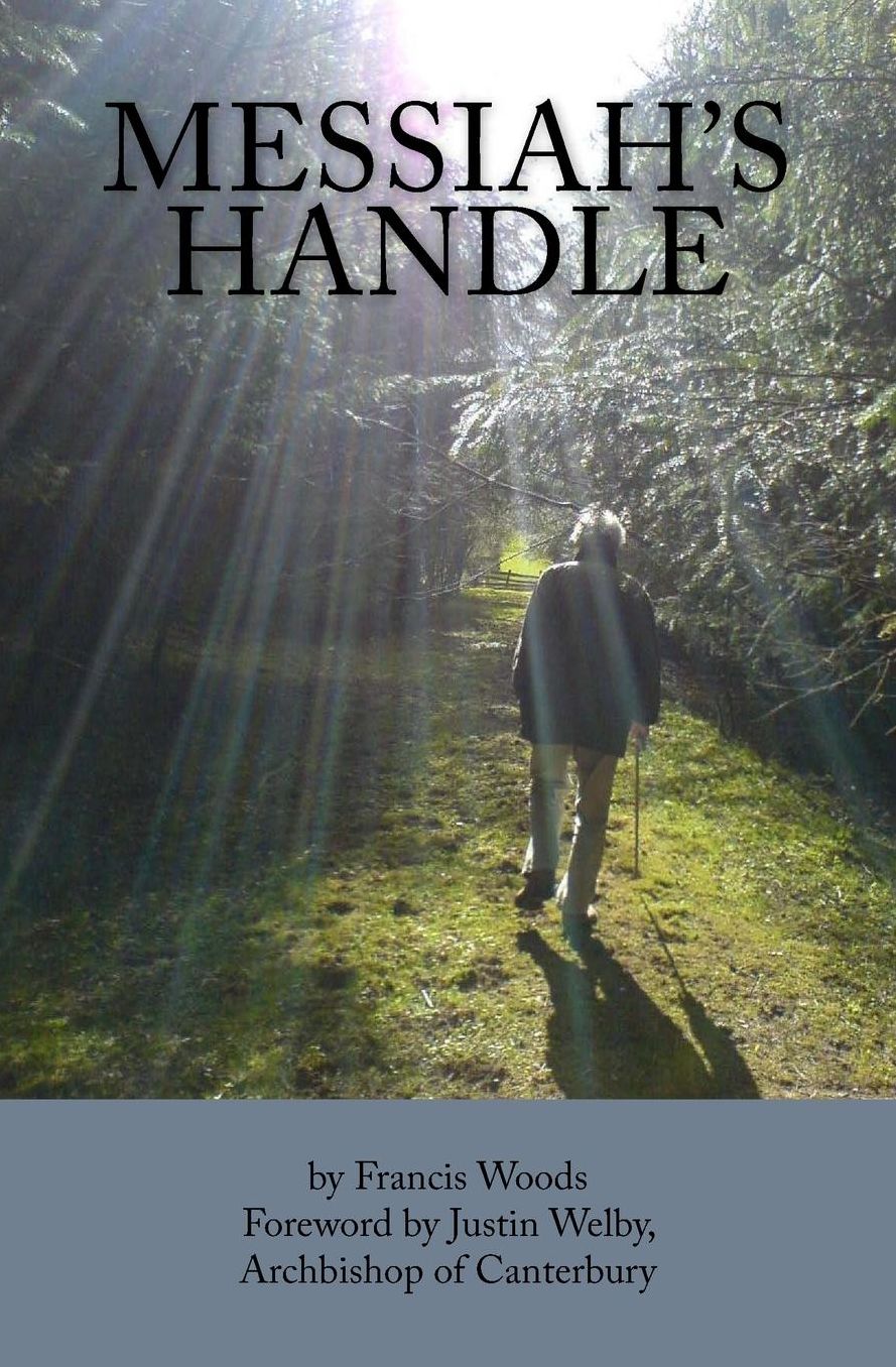 Messiah's Handle: A Life Worth Living: C.S. Woods (1943-2007)
