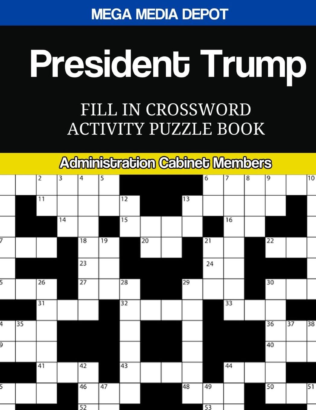 President Trump Fill In Crossword Activity Puzzle Book: Administration Cabinet Members