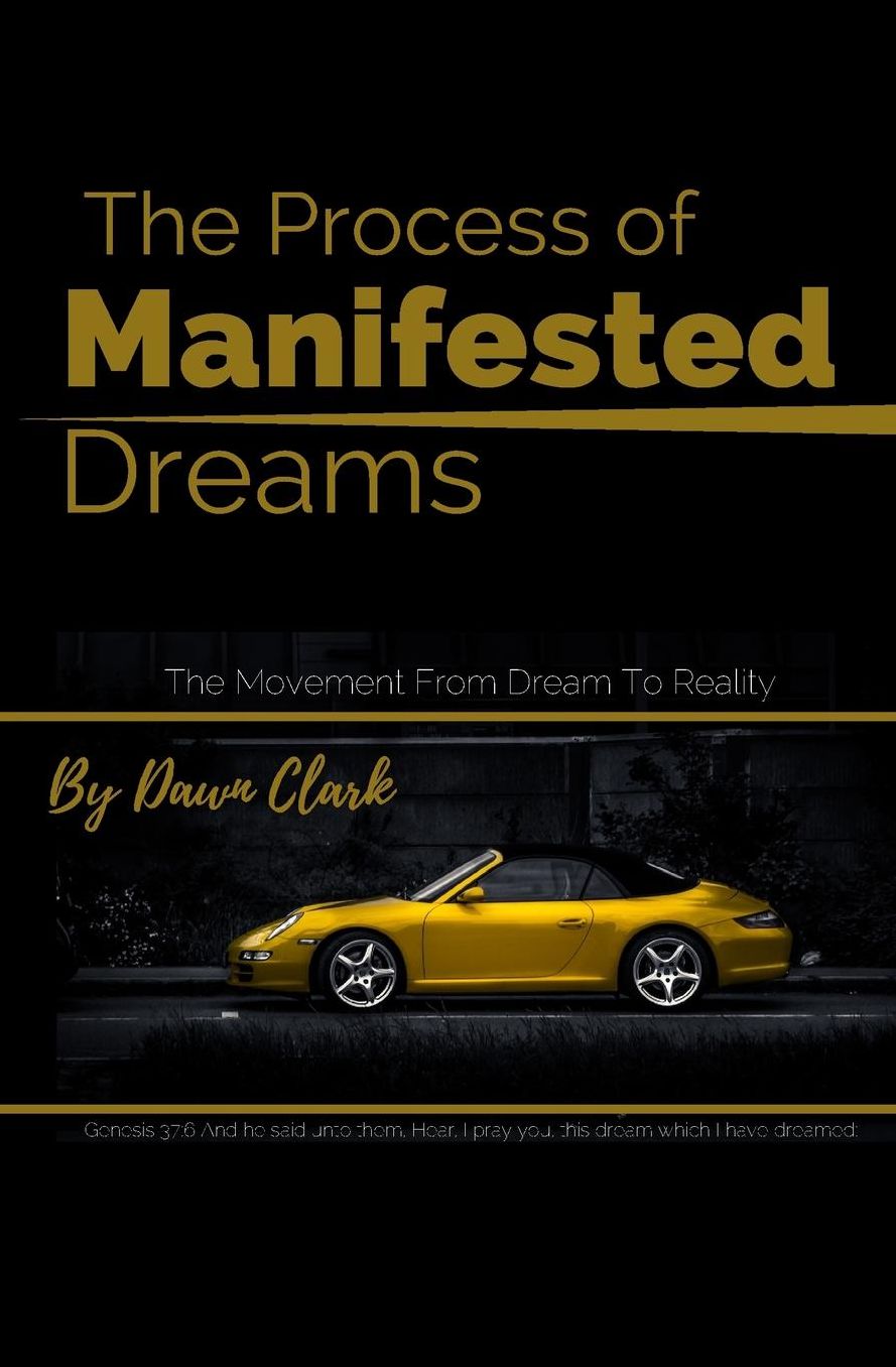 The Process of Manifested Dreams: The movement from dream to reality