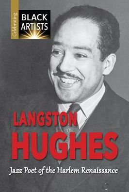Langston Hughes: Jazz Poet of the Harlem Renaissance