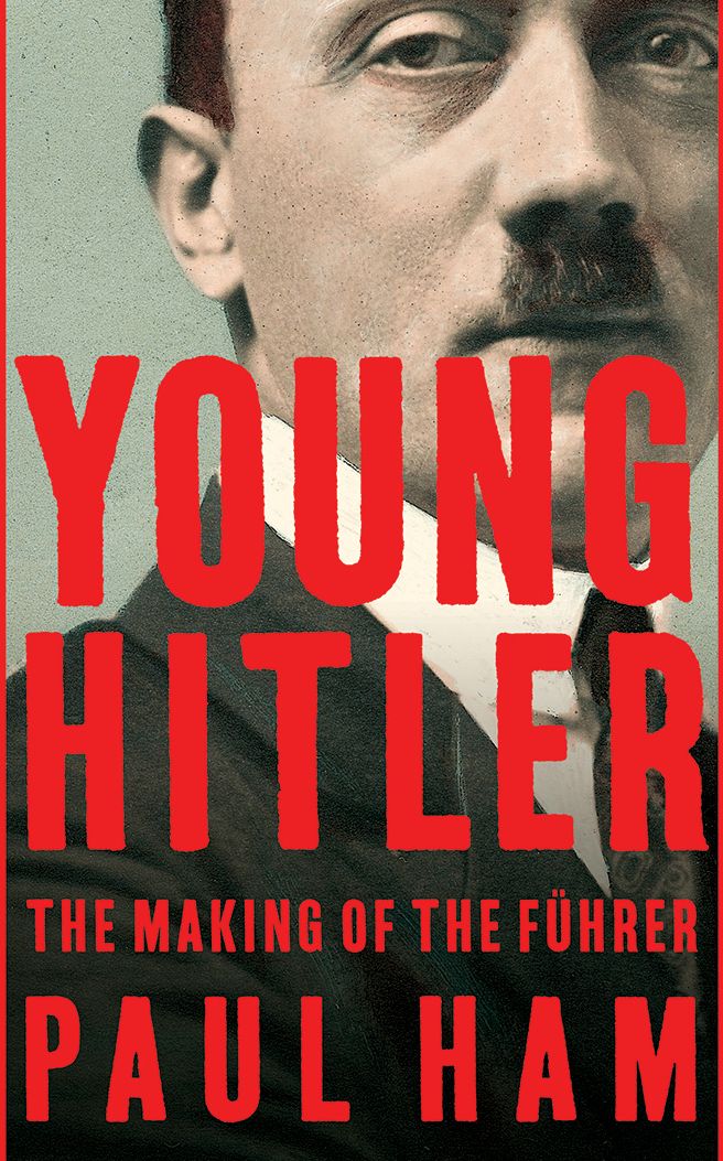 Young Hitler: The Making of the Fï¿½hrer