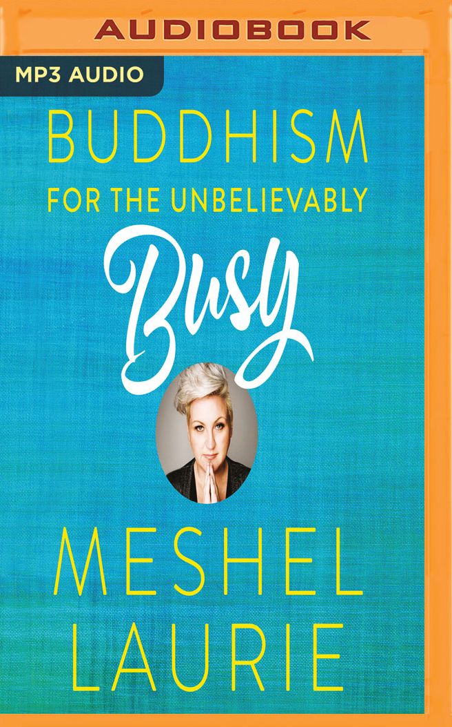 Buddhism for the Unbelievably Busy