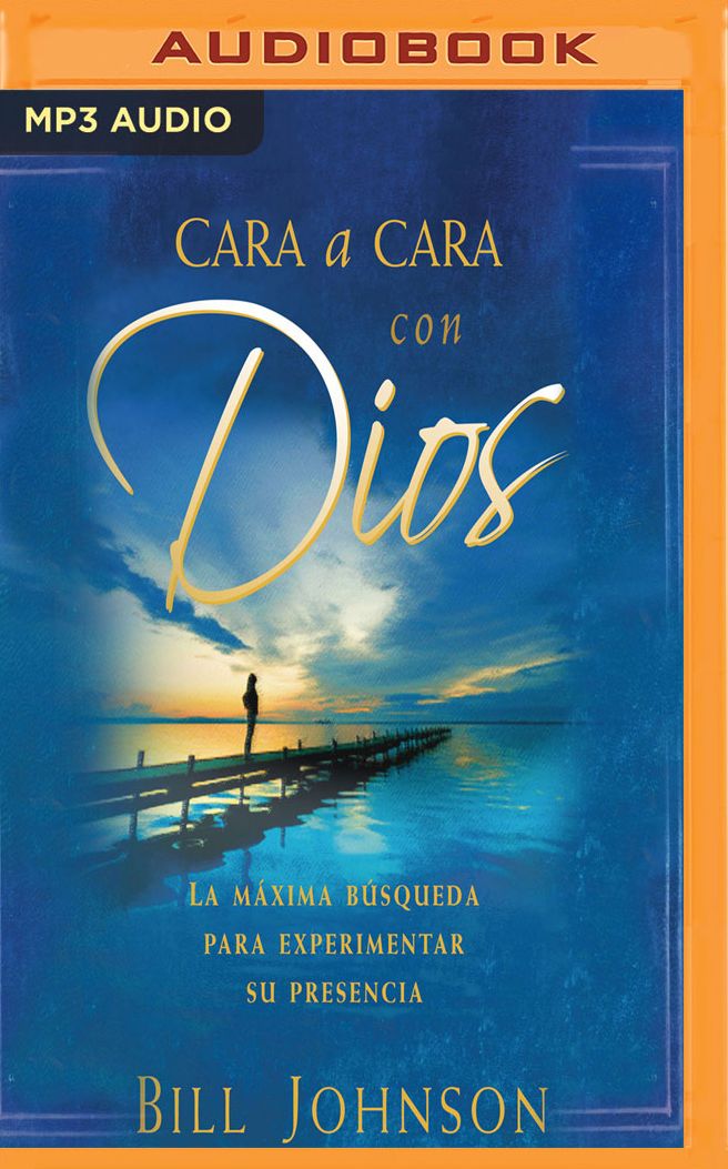 Cara A Cara Con Dios: La maxima busqueda para experimentar su presencia