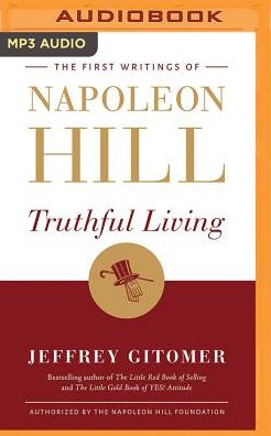 Truthful Living: The First Writings of Napoleon Hill