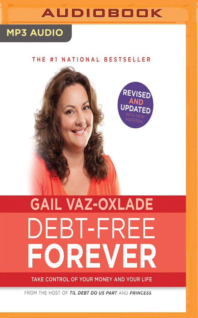 Debt-Free Forever: Take Control of Your Money and Your Life