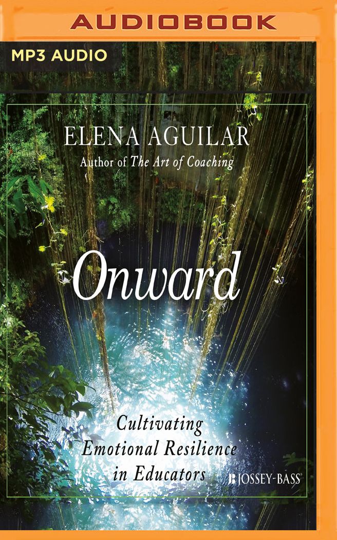 Onward: Cultivating Emotional Resilience in Educators