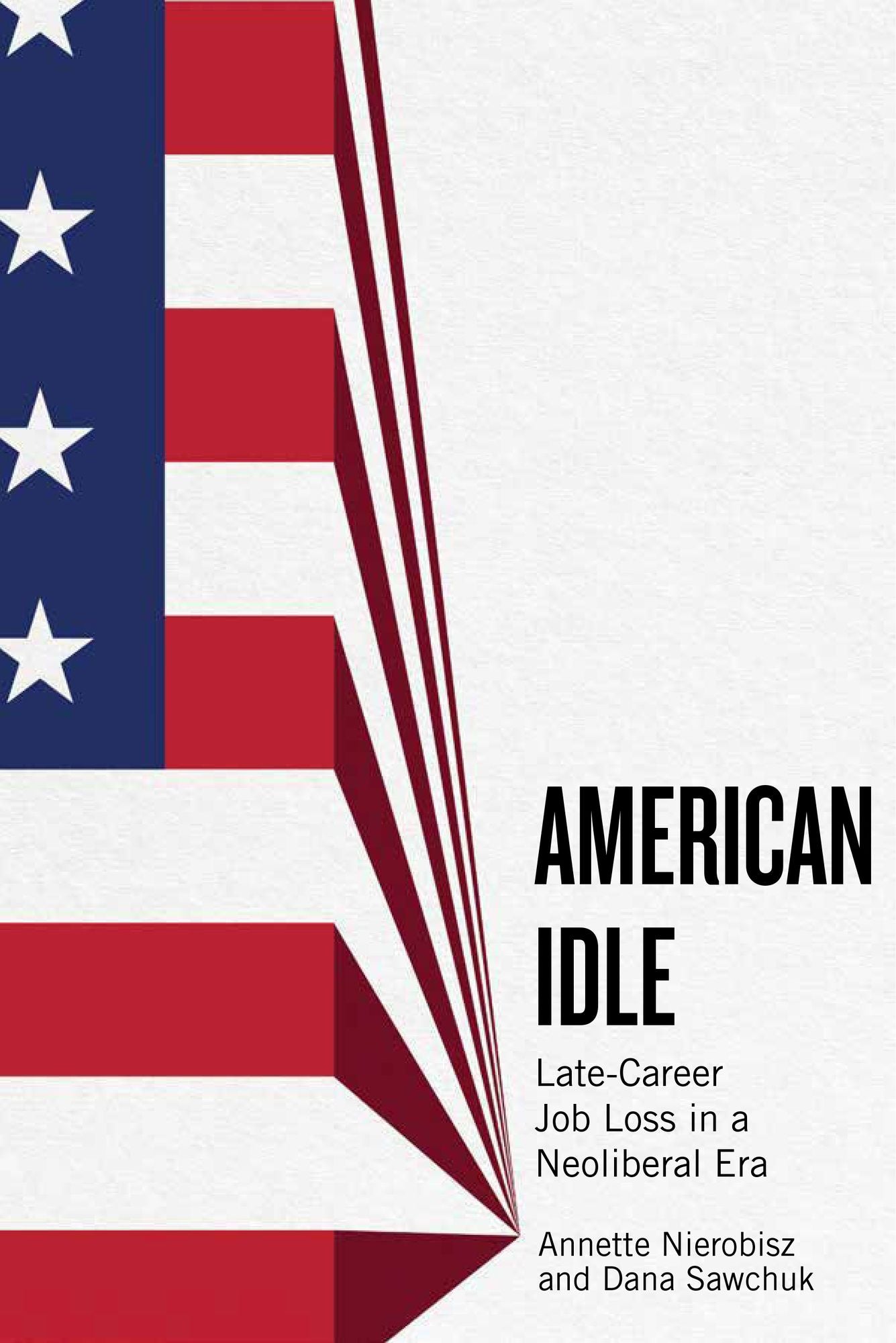 American Idle: Late Career Job Loss in a Neoliberal Era