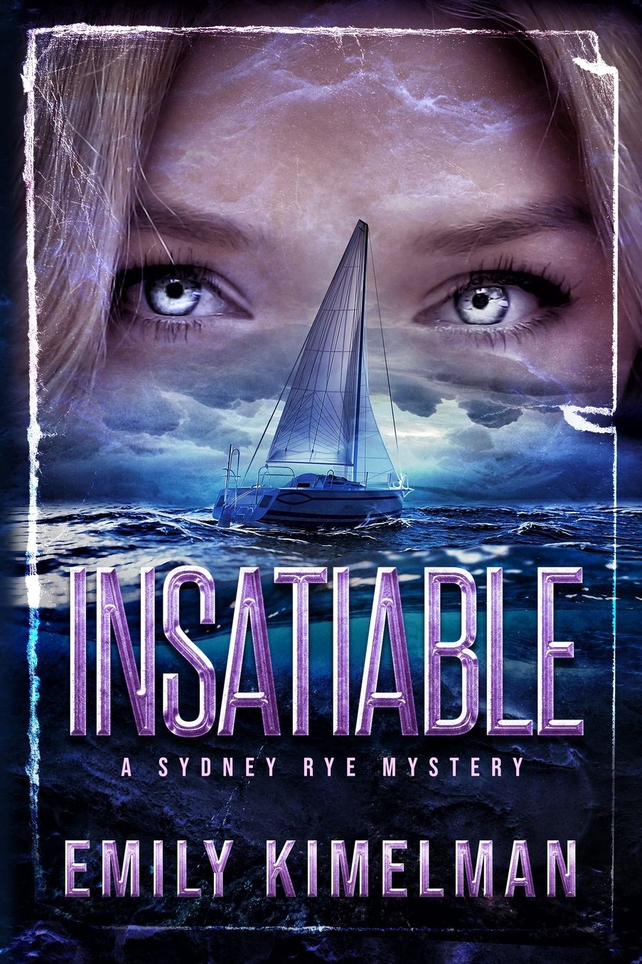 Insatiable: Sydney Rye Mysteries, Book 3