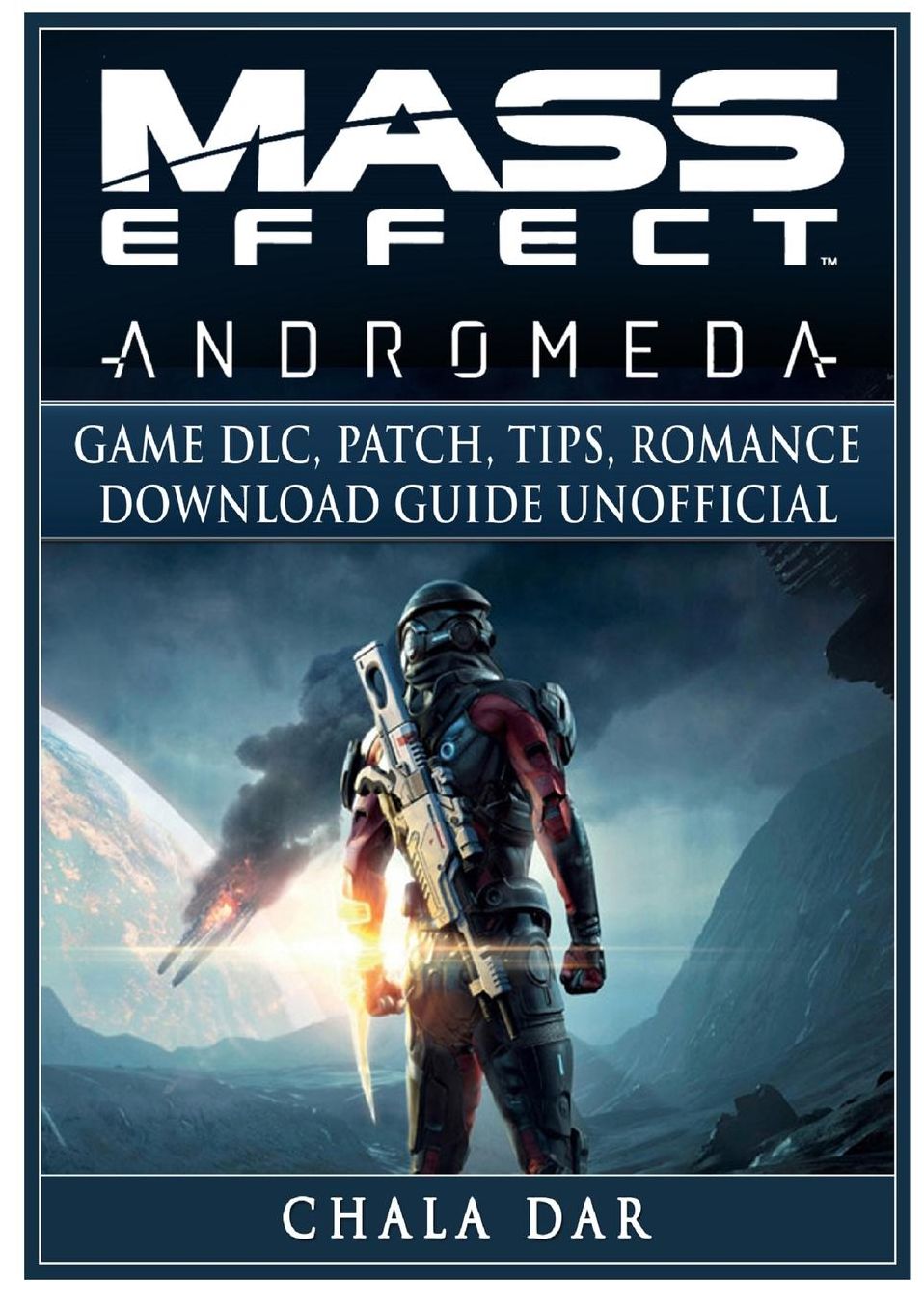 Mass Effect Andromeda Game DLC, Patch, Tips, Romance, Download Guide Unofficial