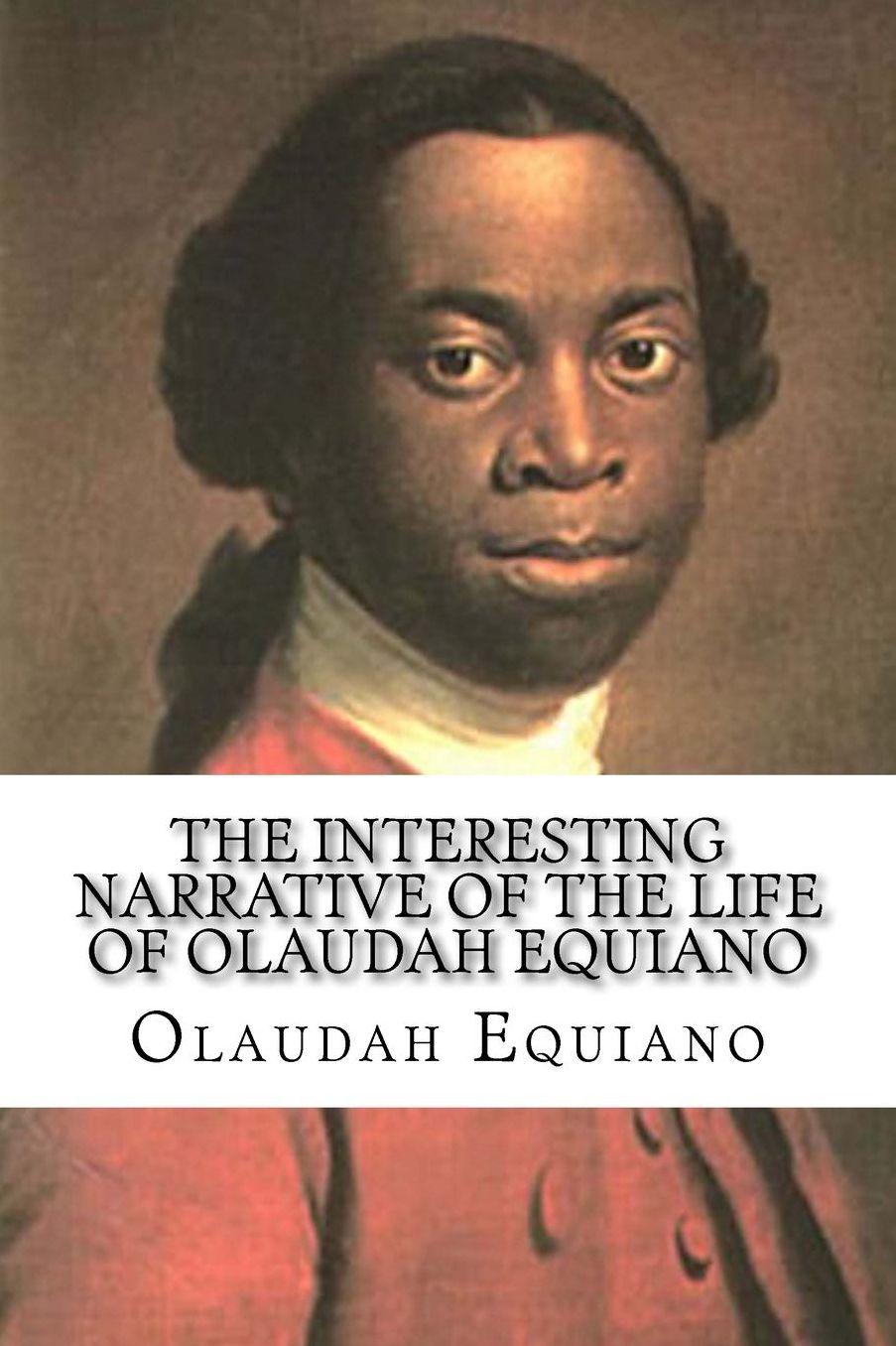 The Interesting Narrative of the Life of Olaudah Equiano