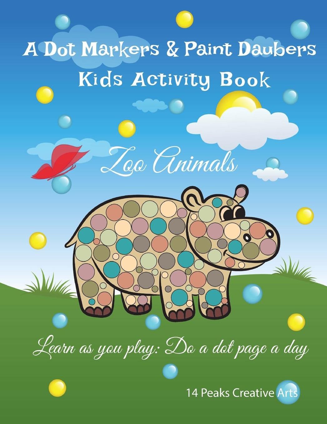 A Dot Markers & Paint Daubers Kids Activity Book: Zoo Animals: Learn as you play: Do a dot page a day