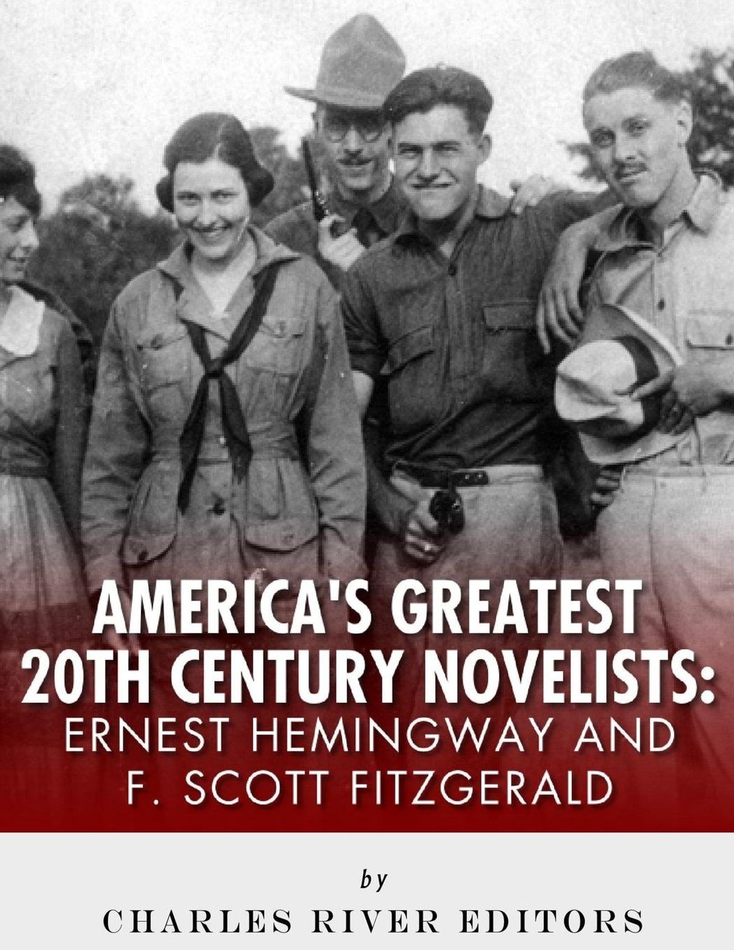 Ernest Hemingway & F. Scott Fitzgerald: America's Greatest 20th Century Novelists