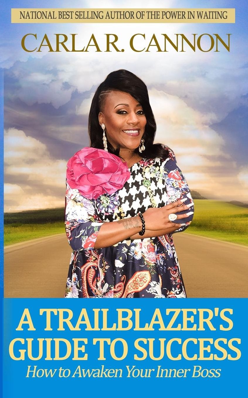 The Trailblazer's Guide to Success: How to Awaken Your Inner Boss