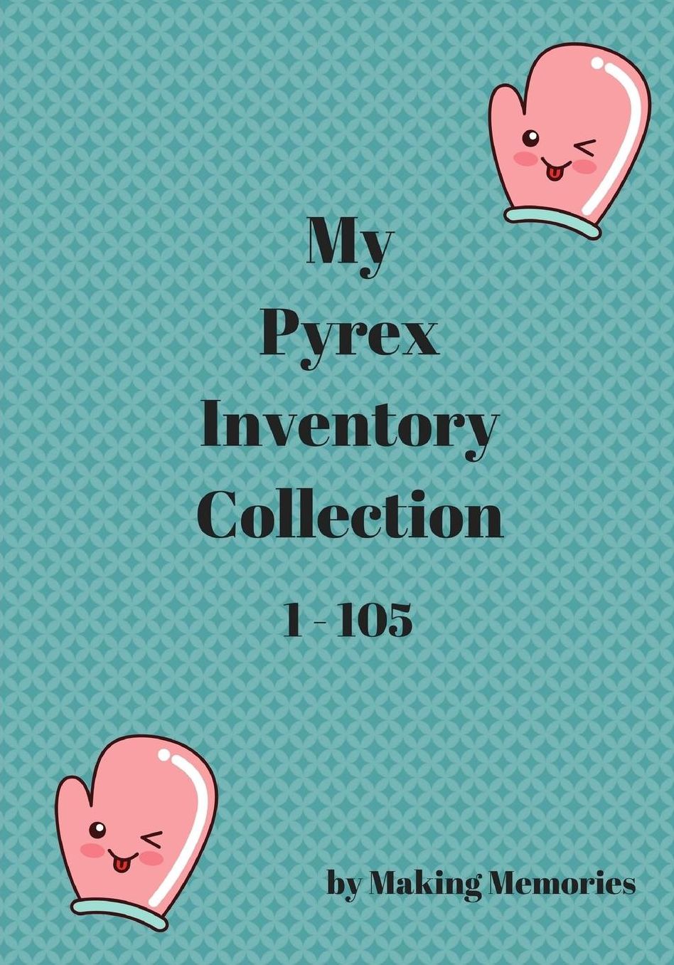 My Pyrex Collection Inventory 1-105