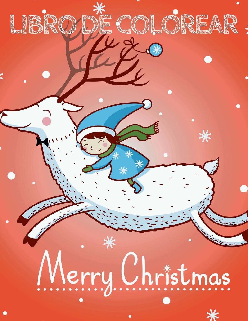 ? Feliz Navidad ~ Año Nuevo Colorear ? Colorear Niños 6 Años ? Libro de Colorear Para Niños: ? Merry Christmas Coloring Book Kids ? Coloring Book 3 Year Old ? Coloring Book Kids Easy (Spanish Edition) ?