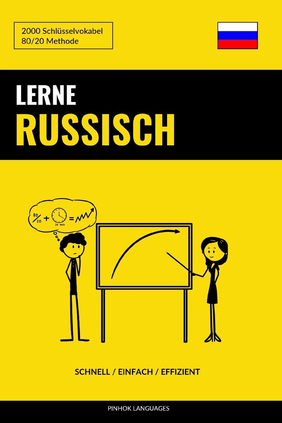 Lerne Russisch - Schnell / Einfach / Effizient: 2000 Schlusselvokabel