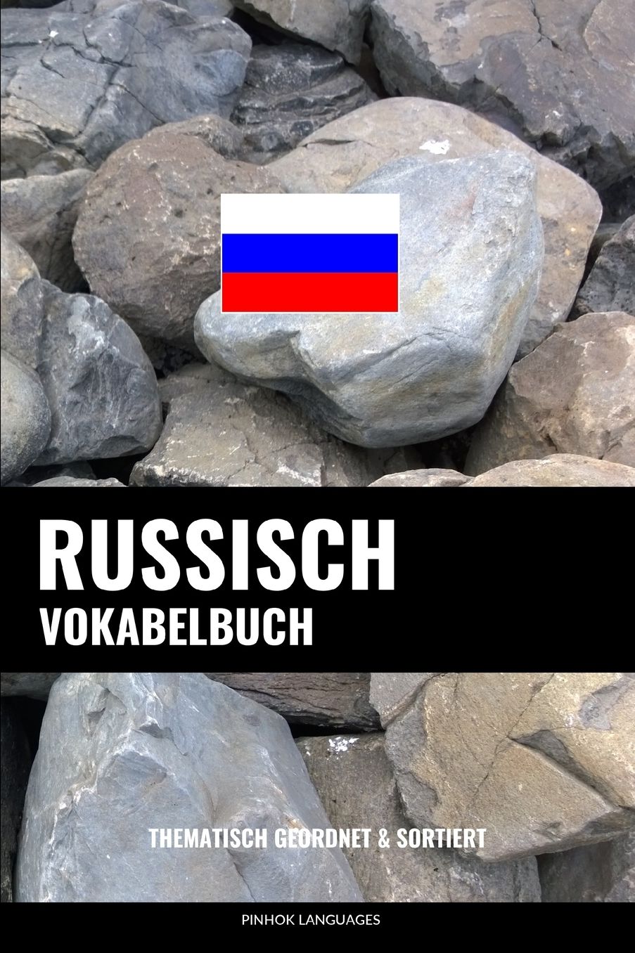 Russisch Vokabelbuch: Thematisch Gruppiert & Sortiert