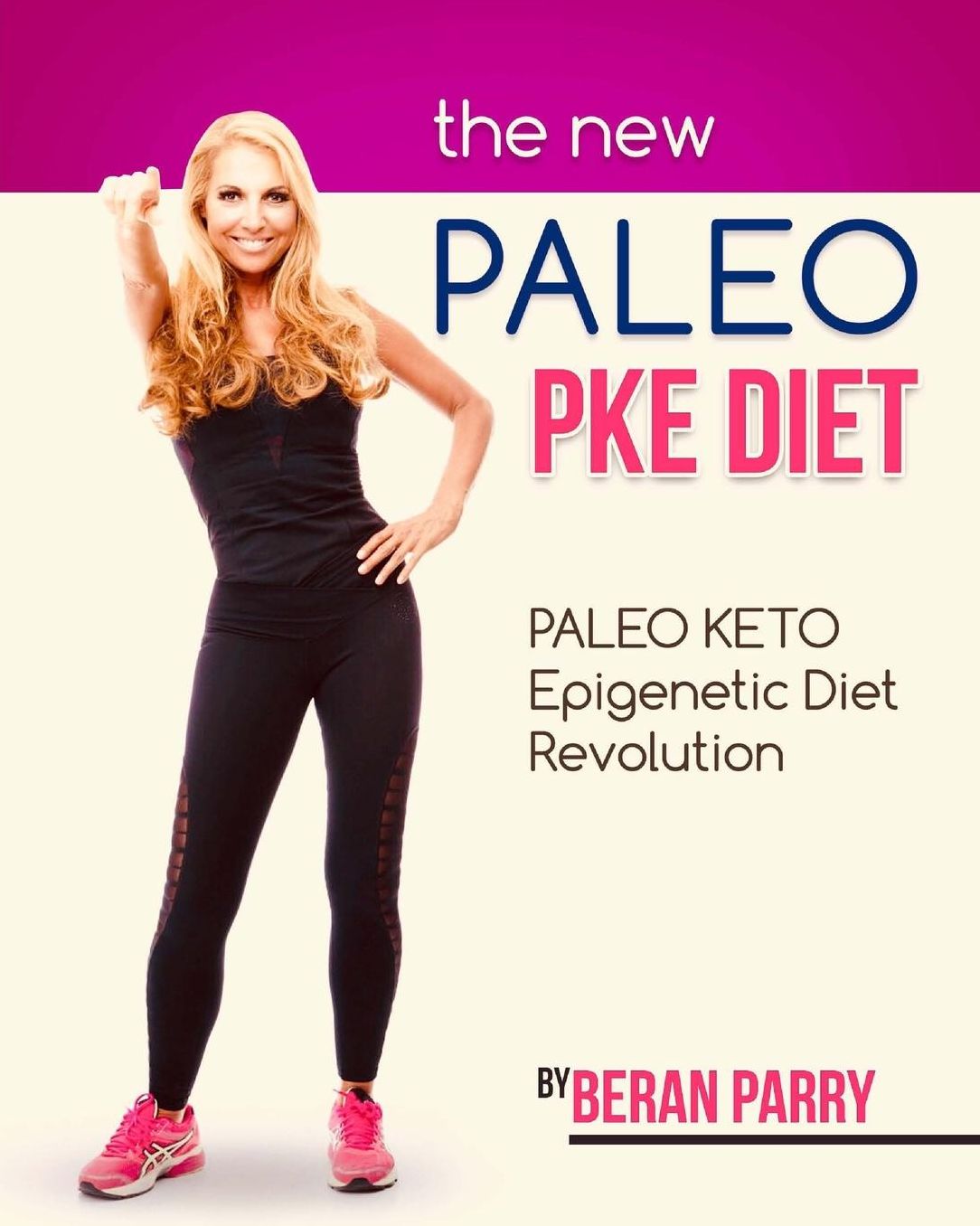 The New Paleo PKE Diet: Paleo Keto Epigenetic Diet Revolution, Paleo Keto Diet and Nutrition