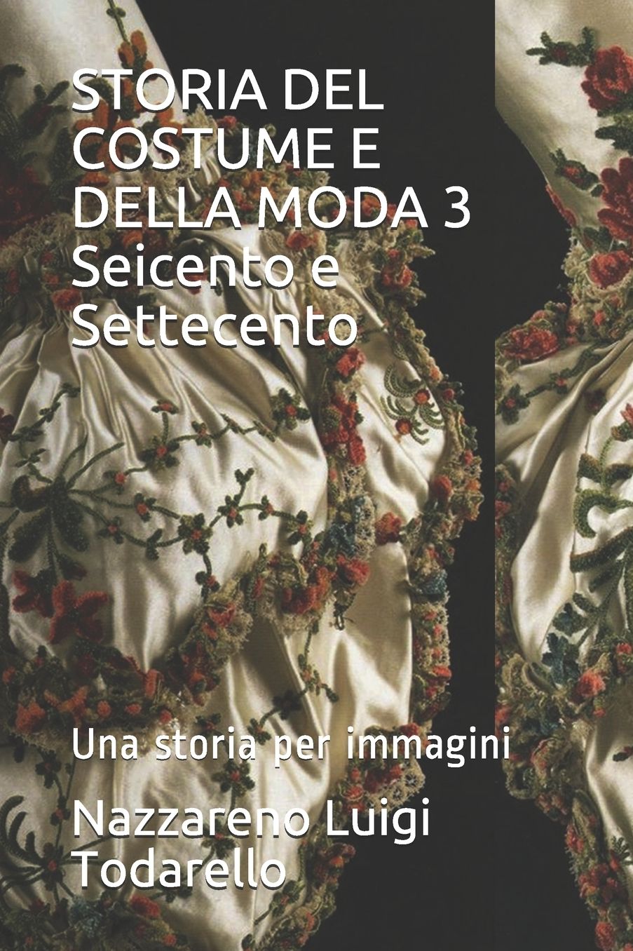 Storia del Costume E Della Moda 3 Seicento E Settecento: Una Storia Per Immagini