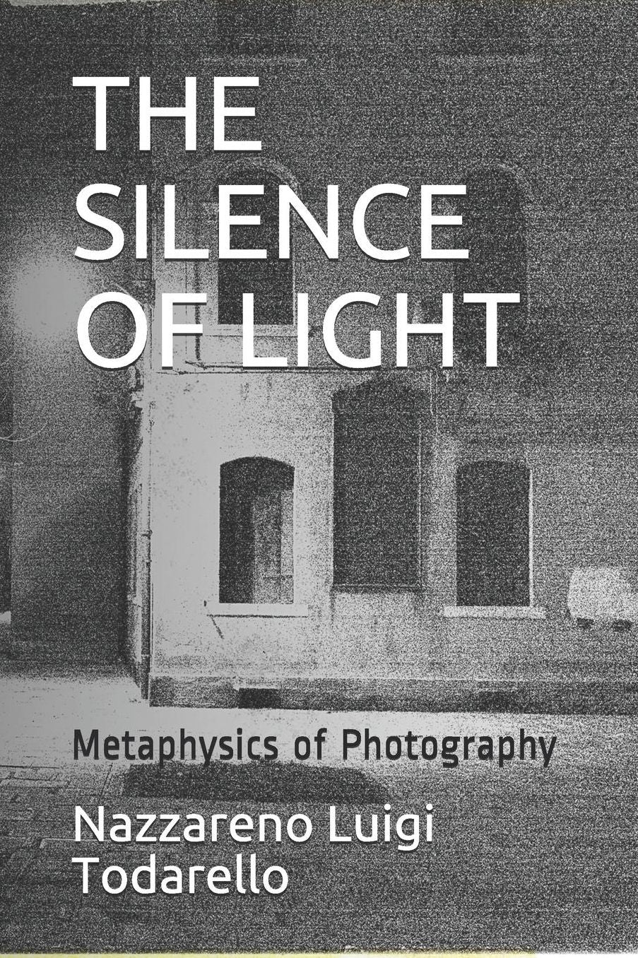 The Silence of Light: Metaphysics of Photography