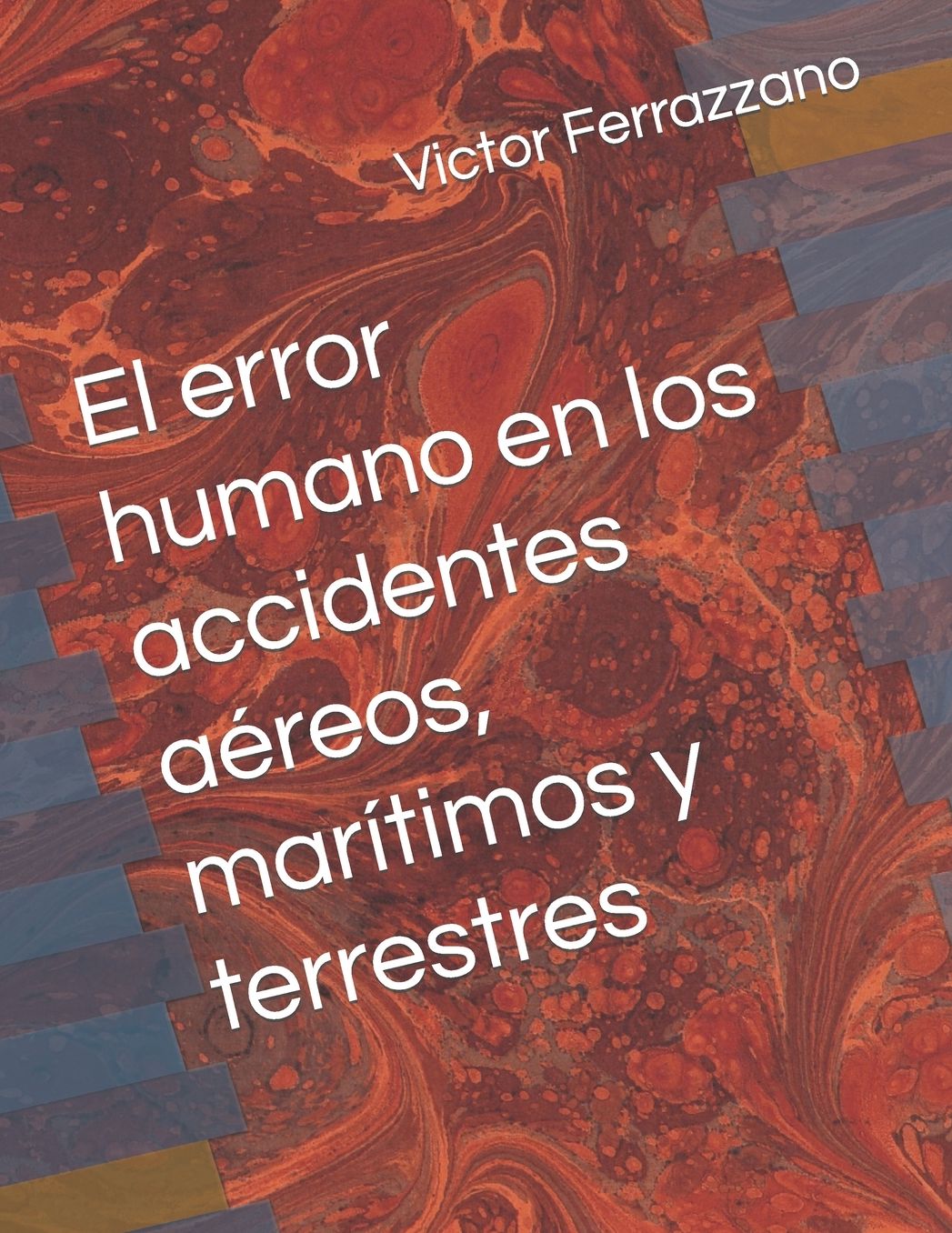 El error humano en los accidentes aéreos, marítimos y terrestres