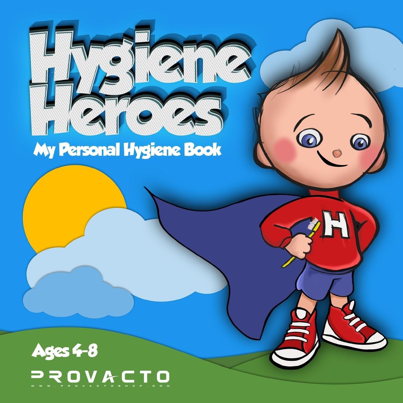 Hygiene Heroes! My Personal Hygiene Book: : Kids Hygiene Book. WE CAN TAKE CARE OF OURSELVES! WE CAN DO IT! HOW 'BOUT YOU?
