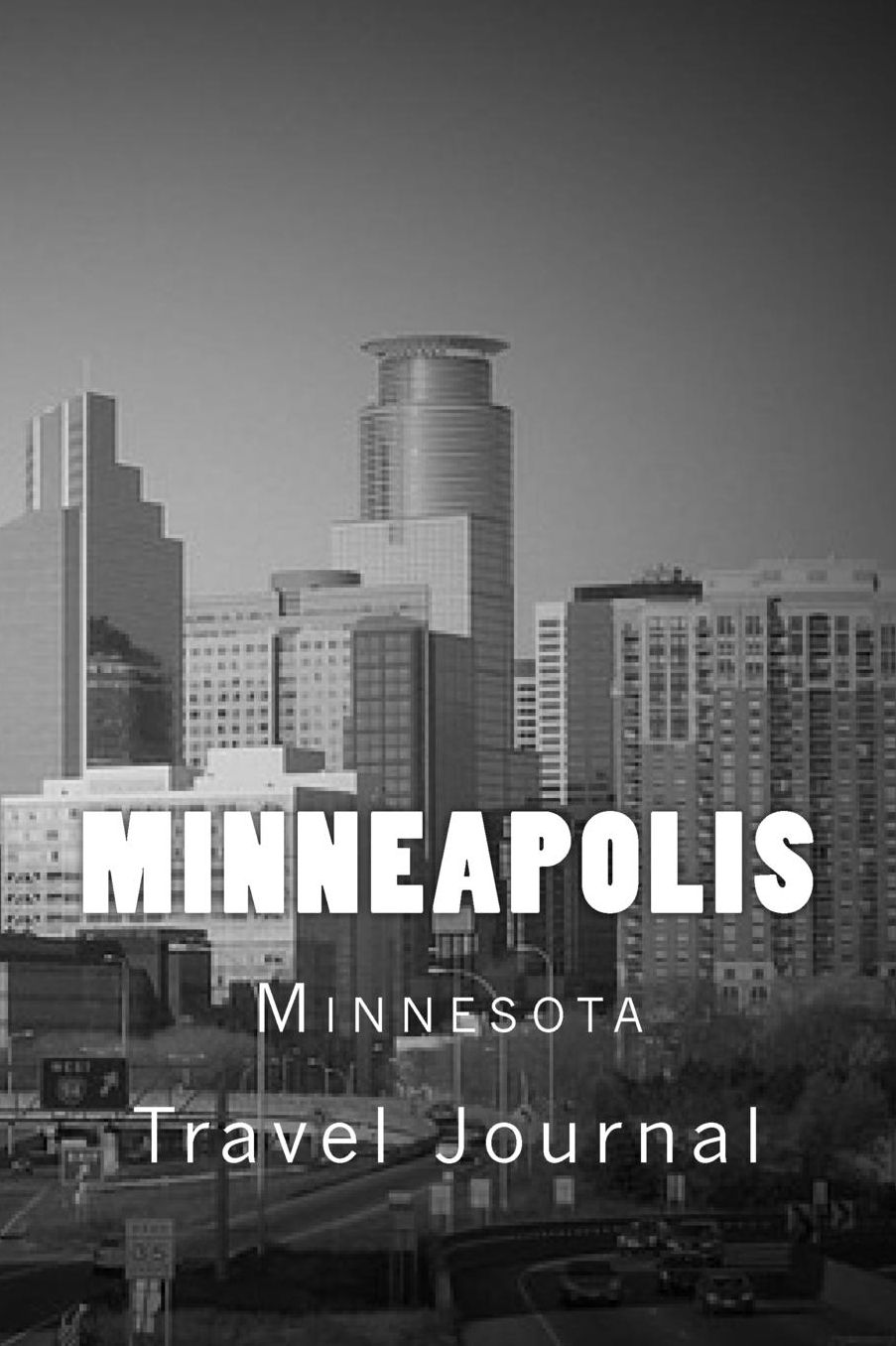 Minneapolis: Minnesota Travel Journal 150 Lined Pages, 6 x 9, Softcover