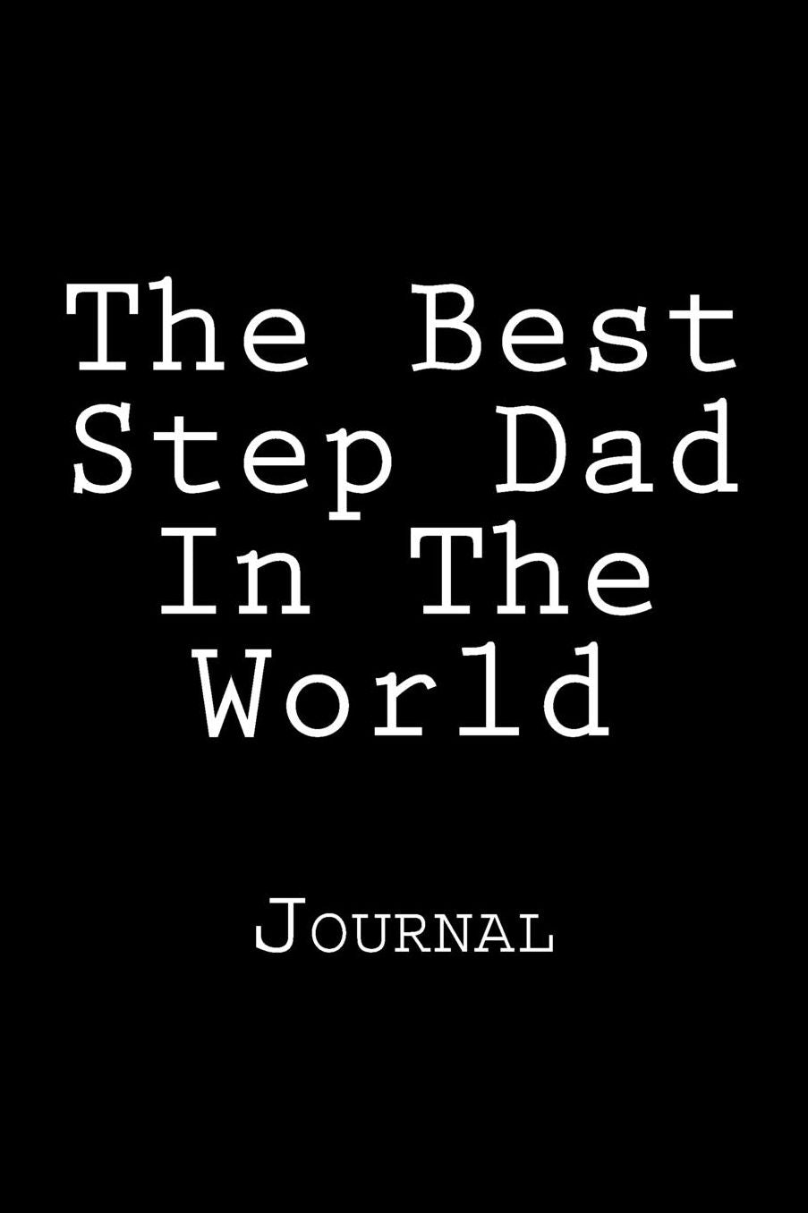 The Best Step Dad In The World: Journal