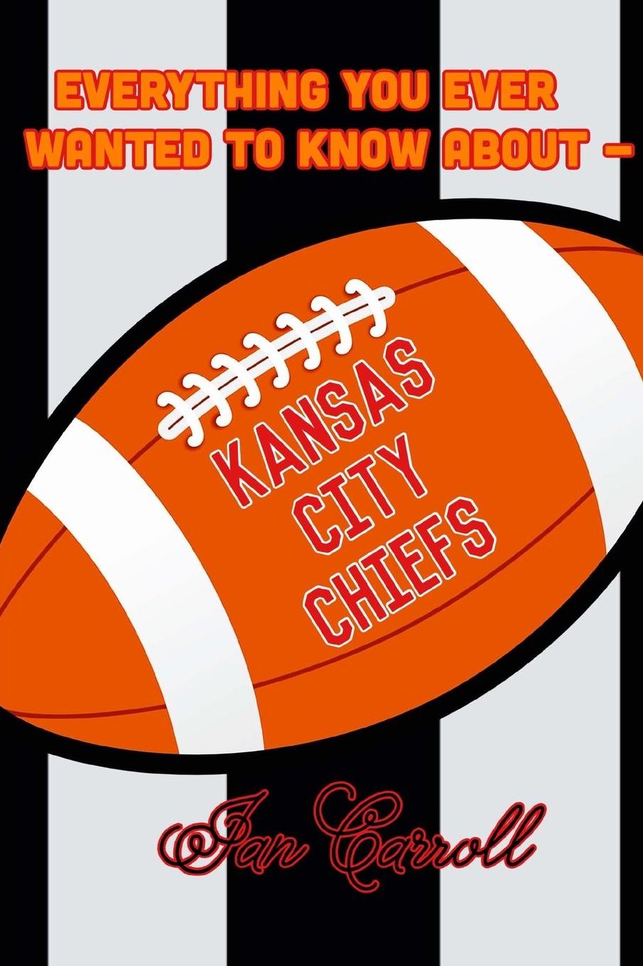 Everything You Ever Wanted to Know About Kansas City Chiefs