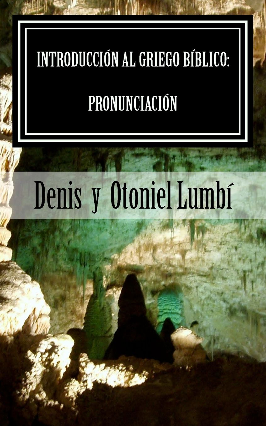 Introduccion Al Griego Biblico: Pronunciacion