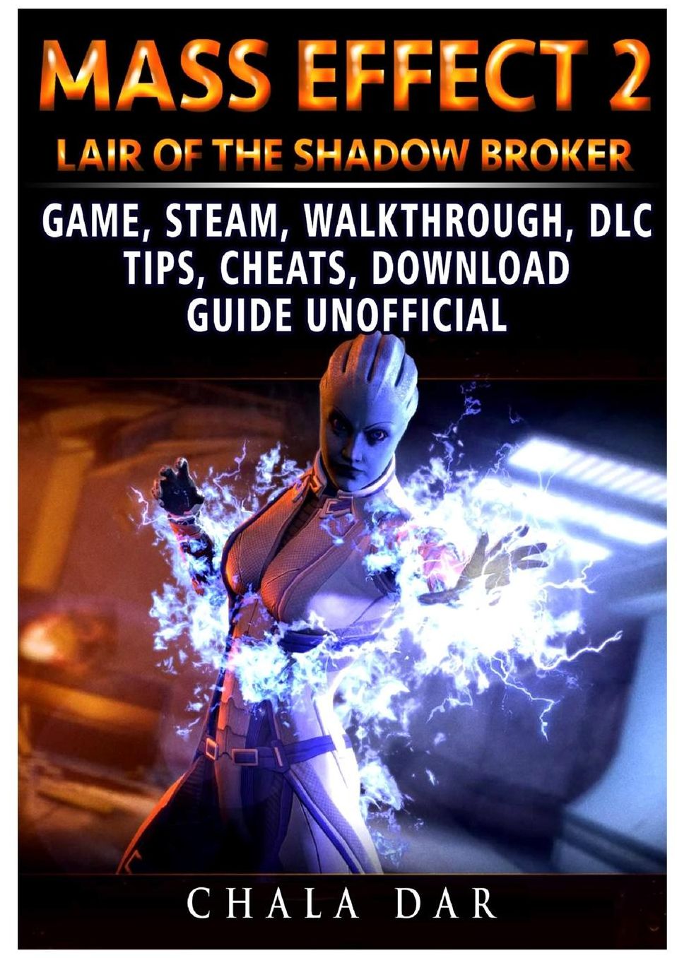 Mass Effect 2 Lair of the Shadow Broker Game, Steam, Walkthrough, DLC, Tips Cheats, Download Guide Unofficial