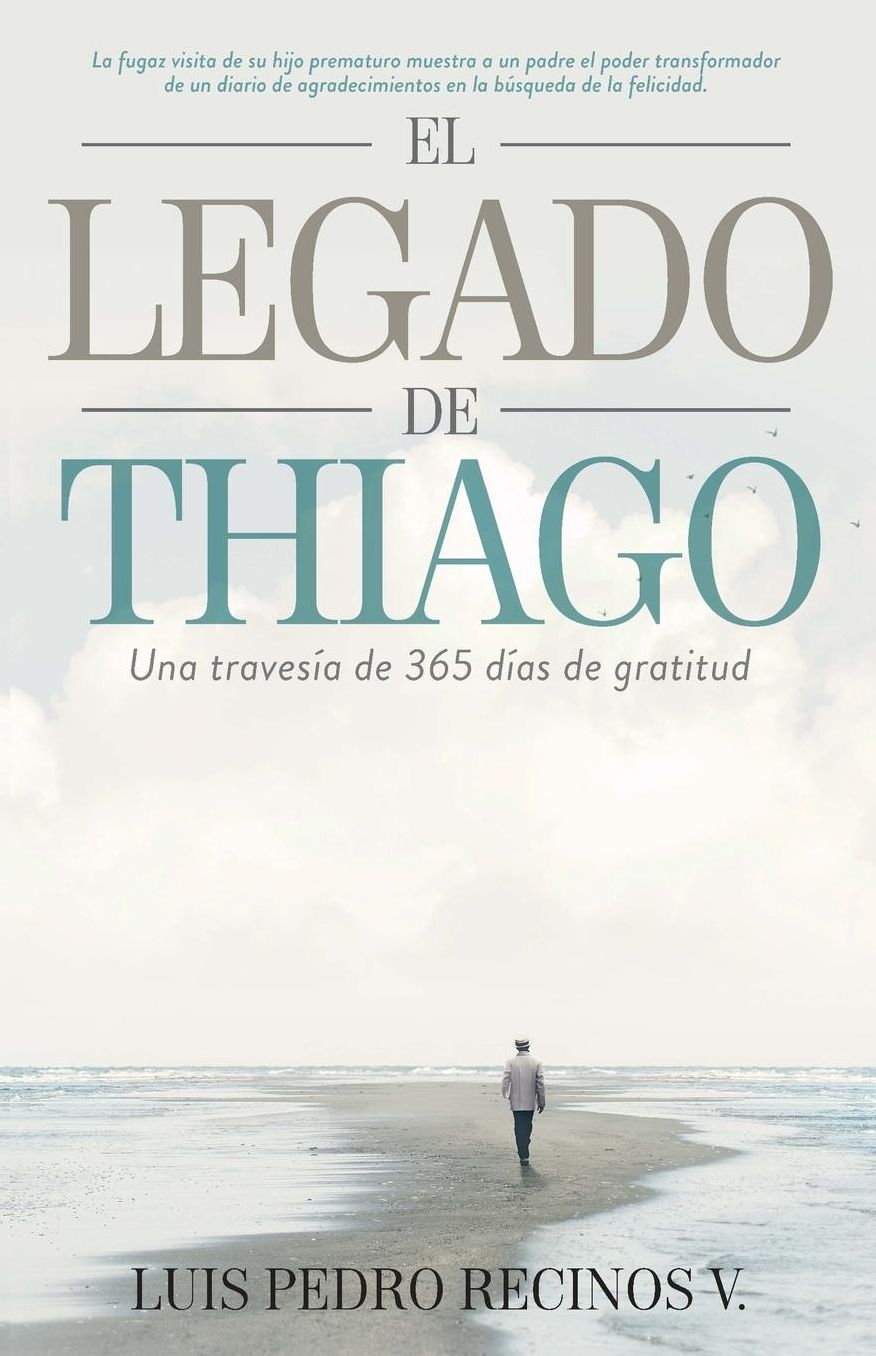 El Legado de Thiago: Una Travesia de 365 Dias de Gratitud