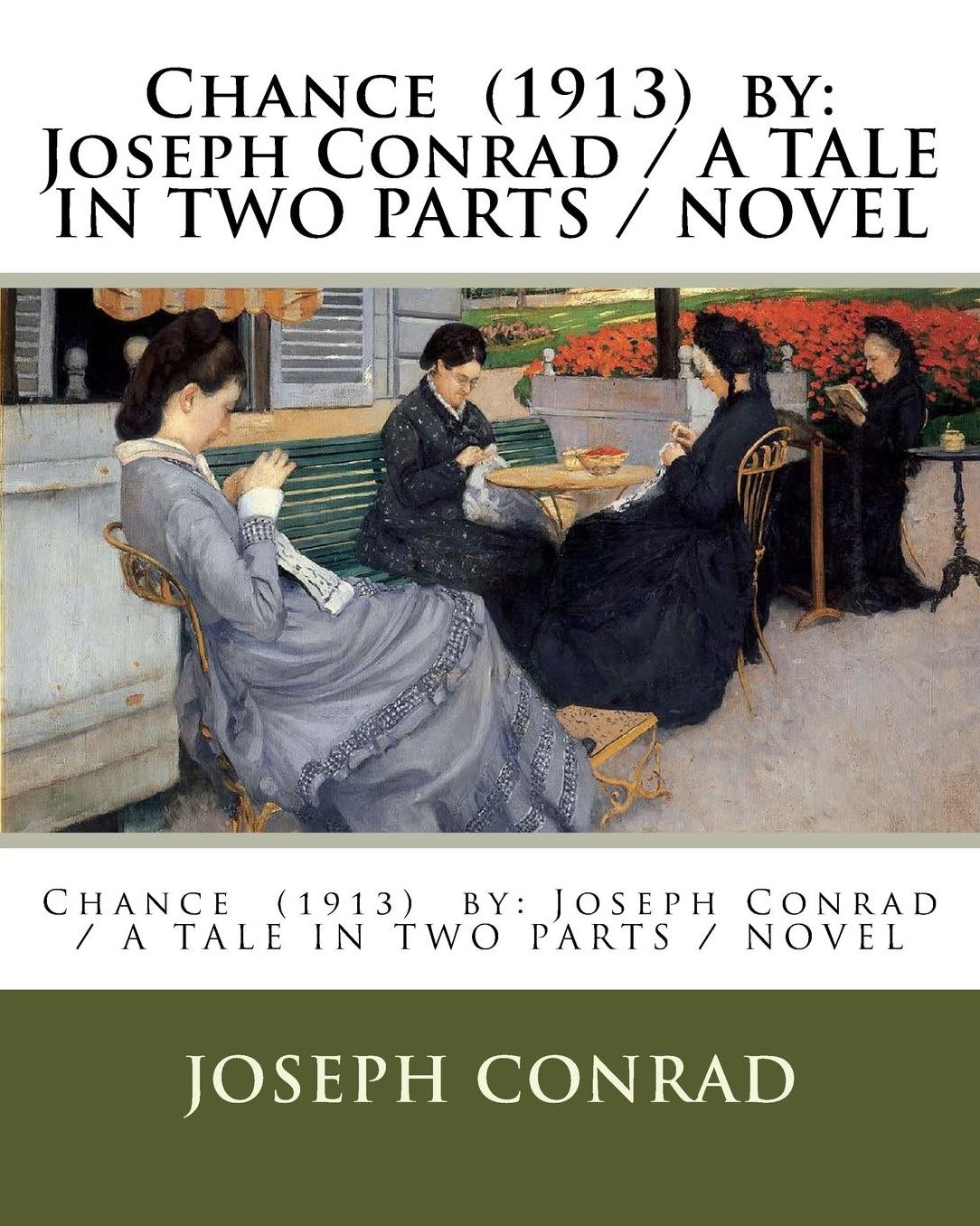 Chance (1913) by: Joseph Conrad / A Tale in Two Parts / Novel