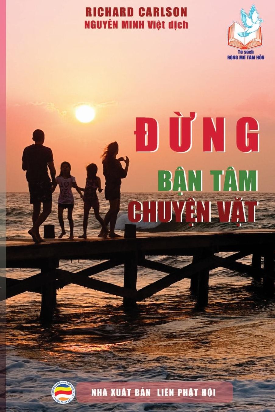 Đừng Bận Tam Chuyện Vặt: Một Trăm Lời Khuyen Bảo Vệ Hạnh Phuc Gia đinh