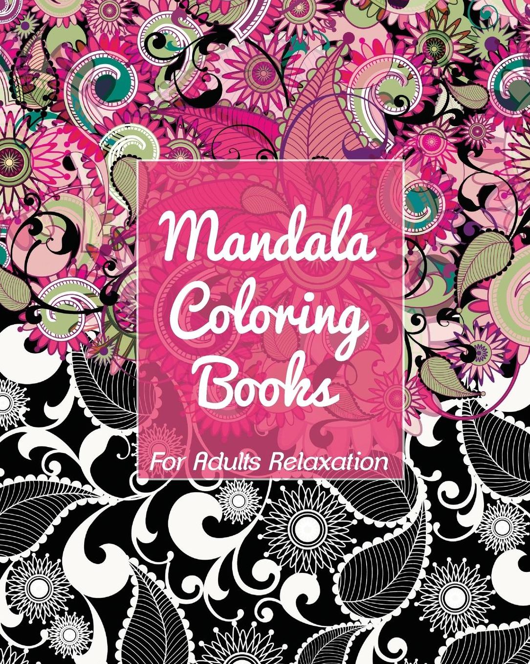 Mandala Coloring Books for Adults Relaxation: Mandala Coloring Books for Adults, Teens