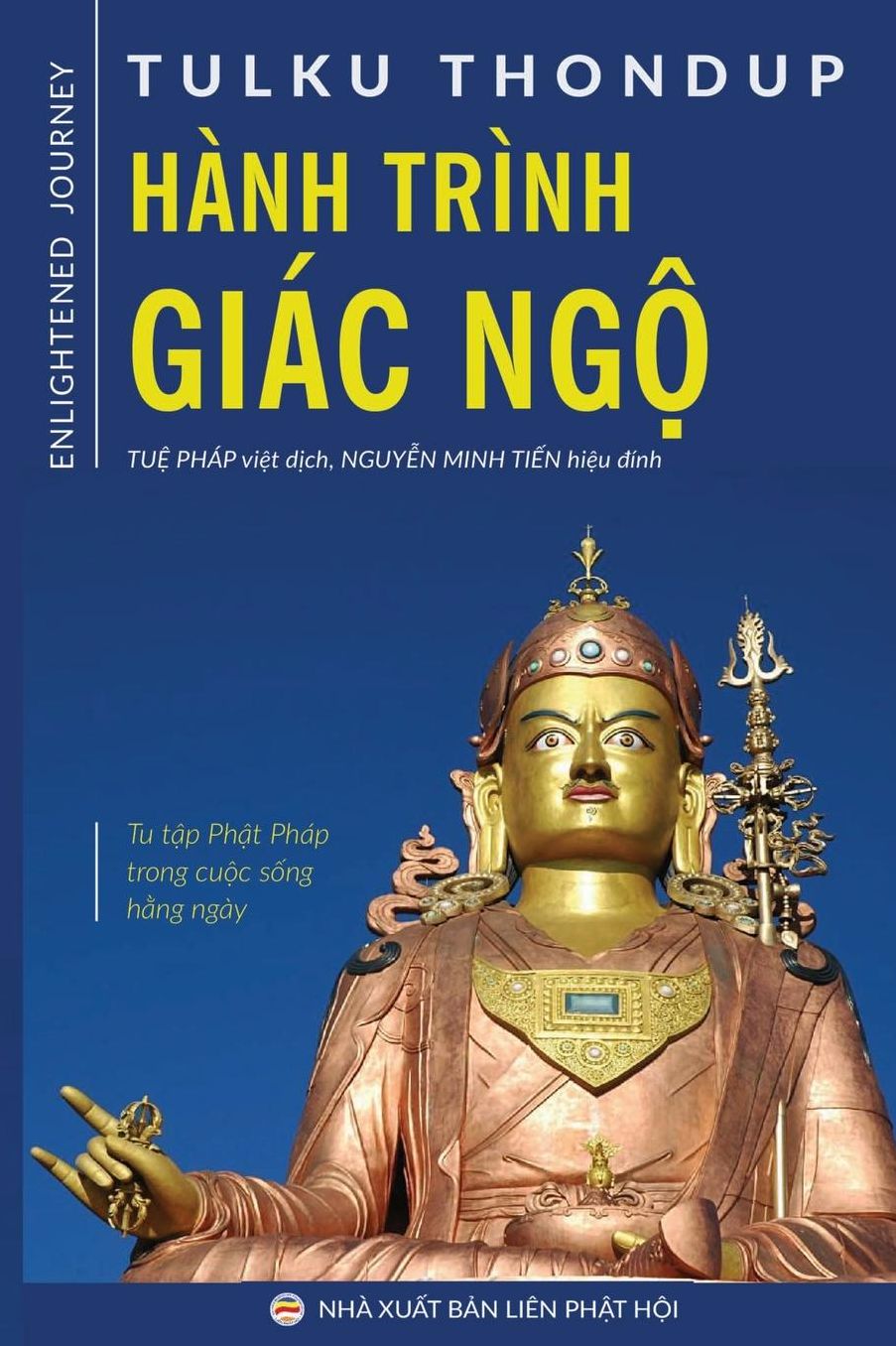 Hanh Trinh Giac Ngộ: Tu Tập PHật Phap Trong Cuộc Sống Hằng Ngay