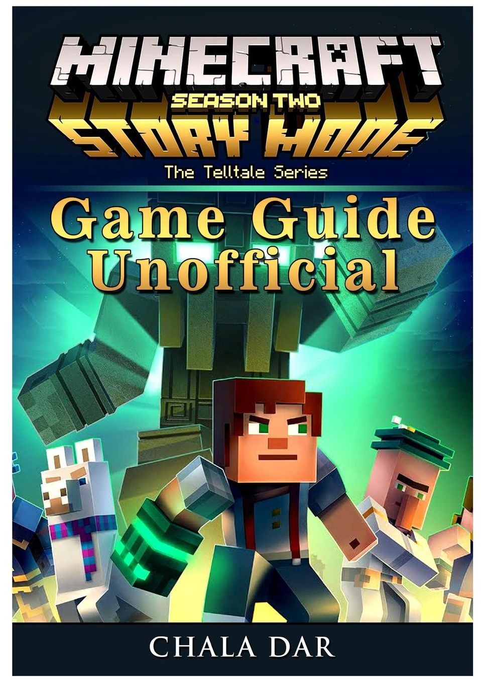 Minecraft Story Mode Season 2, Xbox One, PS4, PC, Wiki, APK, Cheats, Tips, Game Guide Unofficial