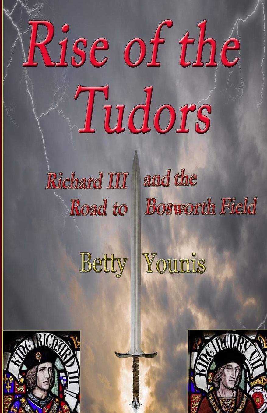 Rise of the Tudors: Richard III and the Road to Bosworth Field