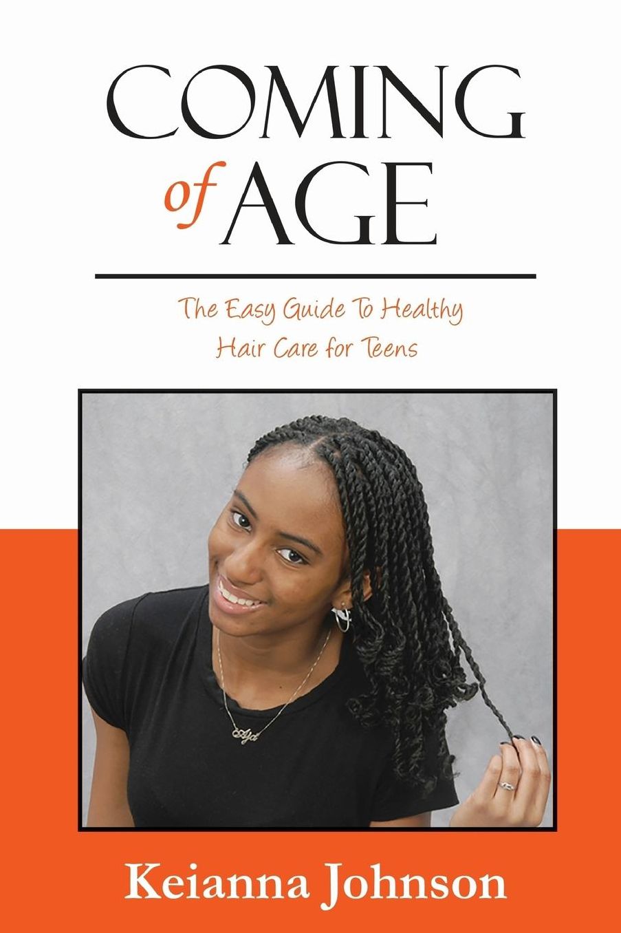 Coming of Age: The Easy Guide To Healthy Hair Care for Teens