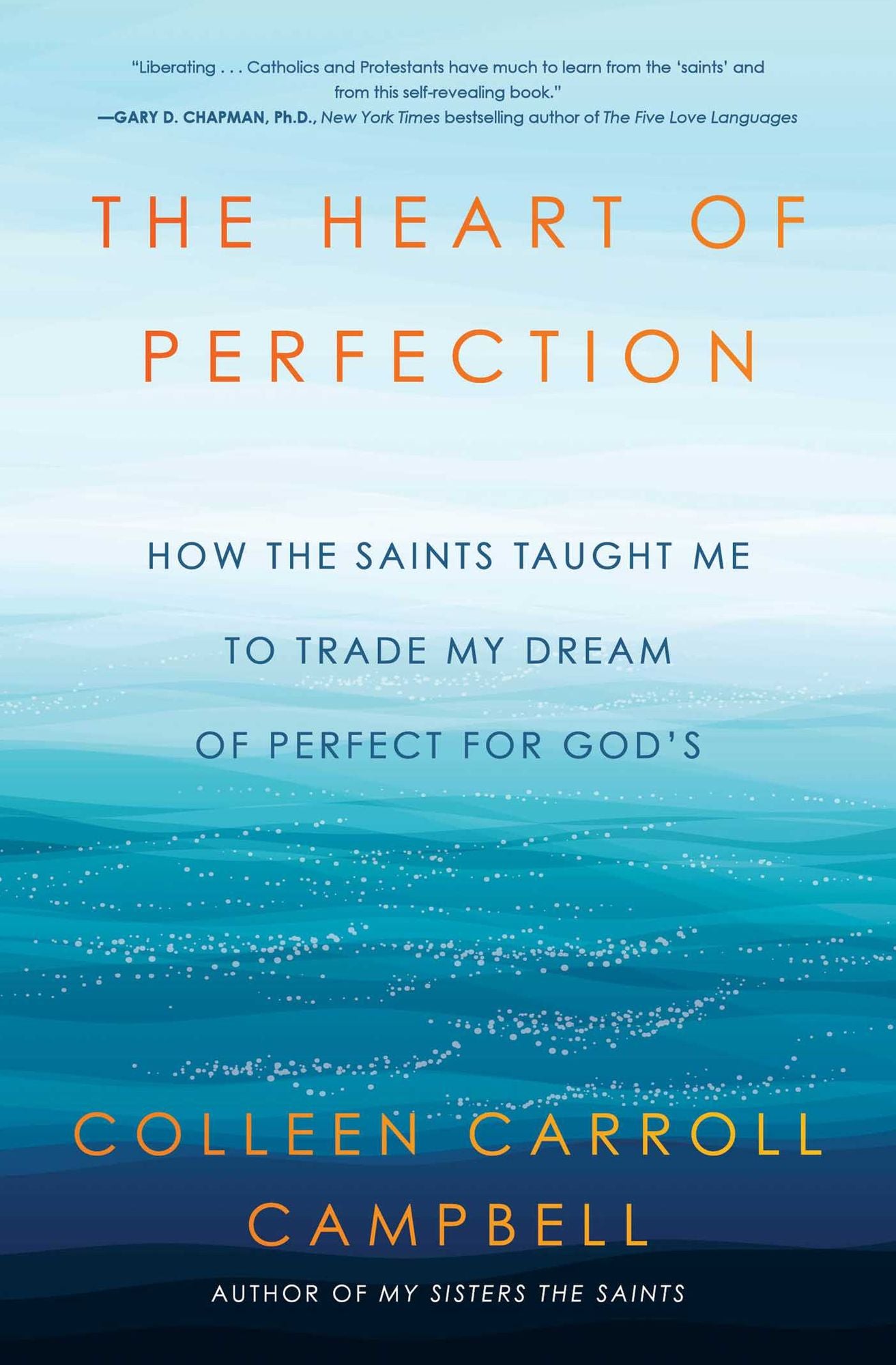The Heart of Perfection: How the Saints Taught Me to Trade My Dream of Perfect for God's
