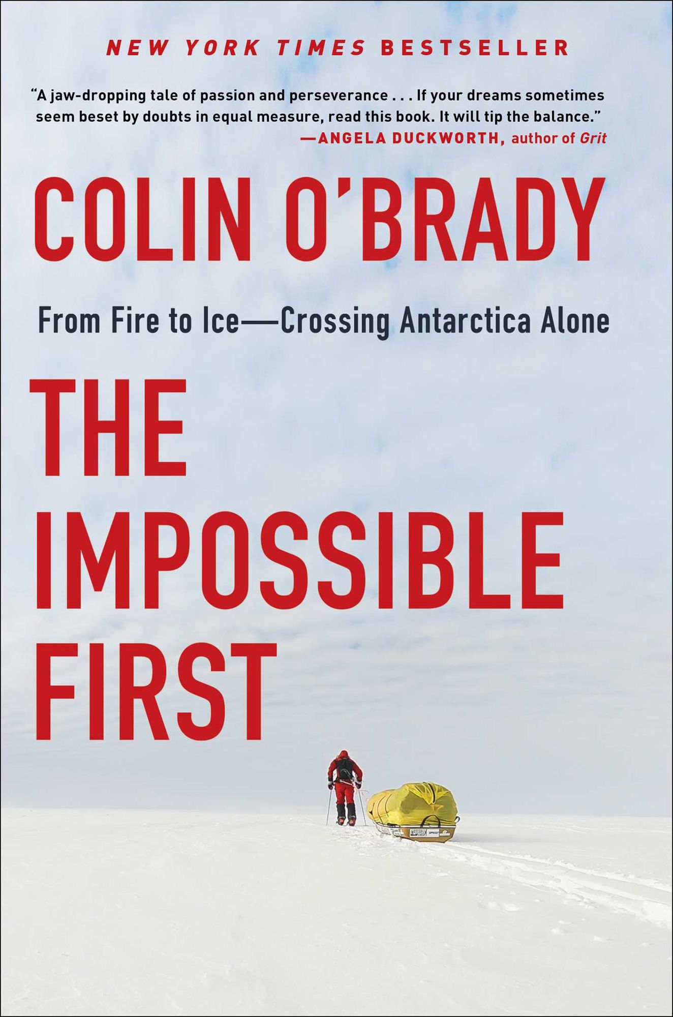 The Impossible First : From Fire to Ice-crossing Antarctica Alone